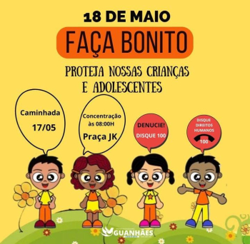18 DE MAIO: Prefeitura Municipal promove campanha Faça Bonito contra a exploração sexual e abuso infantil