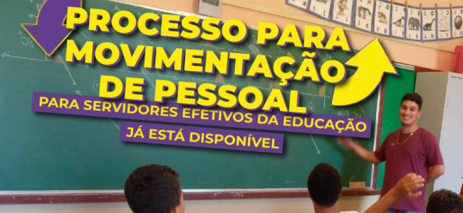 ATENÇÃO SERVIDORES EFETIVOS DA EDUCAÇÃO ESTADUAL: Abertas as inscrições para o Processo de Movimentação de Pessoal 2026