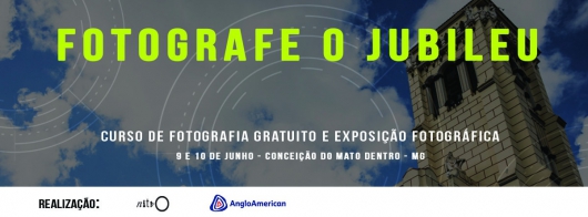 09 e 10 de junho: Conceição do Mato Dentro recebe Oficina de Fotografia gratuita para o Jubileu