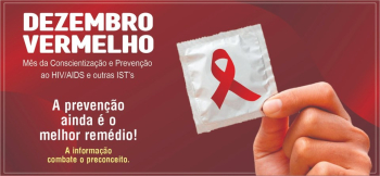 Dezembro Vermelho reforça a prevenção ao HIV/Aids e outras Infecções Sexualmente Transmissíveis