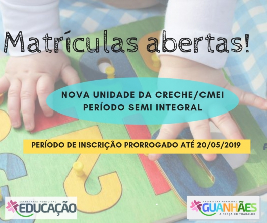 ATENÇÃO PAIS OU RESPONSÁVEIS: Prazo das matrículas para a nova creche de Guanhães terminam nesta segunda!