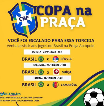 ARENA GUANHÃES: Em Guanhães, os jogos do Brasil serão exibidos publicamente na Praça da Acrópole