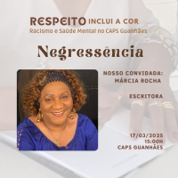 GRUPO RESPEITO INCLUI A COR, RACISMO E SAÚDE MENTAL NO CAPS GUANHÃES