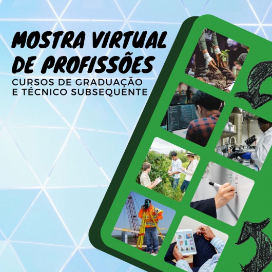 Mostra Virtual de Profissões dos cursos de Graduação e Técnico Subsequente do IFMG SJE acontece neste sábado