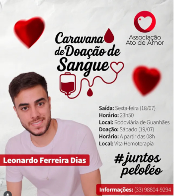Associação Ato de Amor vai realizar Caravana de doação de sangue em prol do guanhanense Leonardo Ferreira Dias
