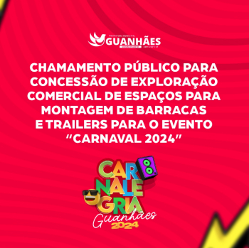 Aberto Chamamento Público para concessão de barracas e trailers no Carnalegria Guanhães 2024