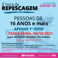 GUANHÃES REPESCAGEM  Repescagem da vacina contra a covid para  pessoas com 16 anos ou mais que não receberam a 1ª dose