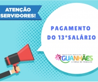 Após meses de atraso, Prefeitura de Guanhães anuncia o pagamento da 1ª Parcela do 13º Salário