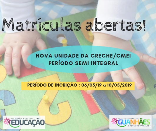 Inscrições e matrículas para nova creche em período semi intergral terminam no dia 10 de maio