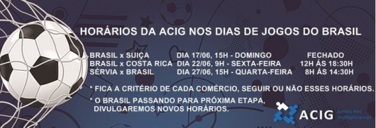 Copa do Mundo 2018: Confira como será o funcionamento do comércio guanhanense e dos bancos durante os primeiros jogos da Seleção Brasileira
