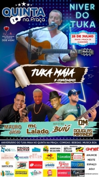 Hoje é dia de Quinta na Praça Especial de Aniversário do Tuka Maia! Fique por dentro do que vai rolar...