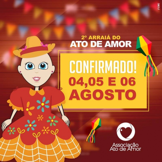 DATA CONFIRMADA: 2° Arraiá Ato de Amor será realizado neste final de semana