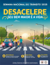 Semana Nacional do Trânsito 2025 traz o tema “Desacelere. Seu bem maior é a vida”
