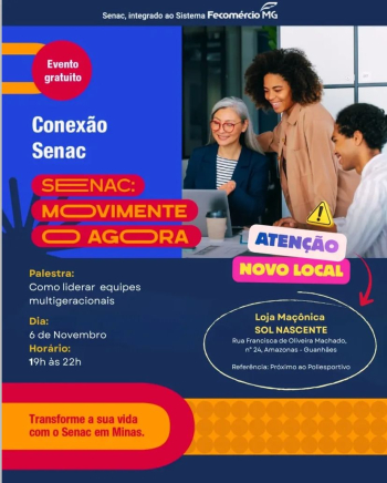 CONEXÃO SENAC: Ainda há vagas para a palestra “Como liderar equipes multigeracionais” que será oferecida gratuitamente nesta quinta (06) em Guanhães
