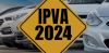 Vencimento da Terceira parcela do IPVA 2024 começa a partir desta segunda (18) e vai até sexta (22)