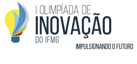 Atenção estudantes do Campus SJE: Abertas as inscrições para a I Olimpíada de Inovação do IFMG