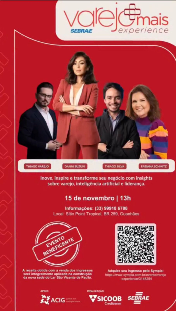 VAREJO MAIS EXPERIENCE: Saiba mais sobre o evento que promete inovação, tendências e propósito Social em Guanhães