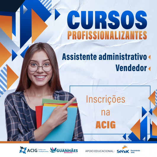 OPORTUNIDADE EM GUANHÃES: Ainda há vagas para os cursos gratuitos de Assistente Administrativo e Vendedor