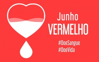 JUNHO VERMELHO: Campanha destaca a importância da doação de sangue