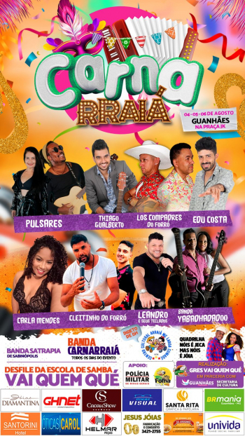 GUANHÃES vai ter carnaval fora de época! VEM AÍ O CARNARRAIÁ, dias 04,05 e 06 de agosto!