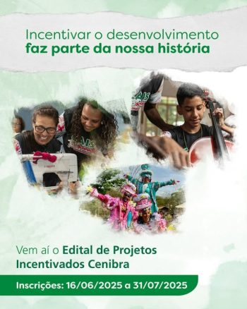 CENIBRA abre inscrições para o Edital de Projetos Incentivados 2025