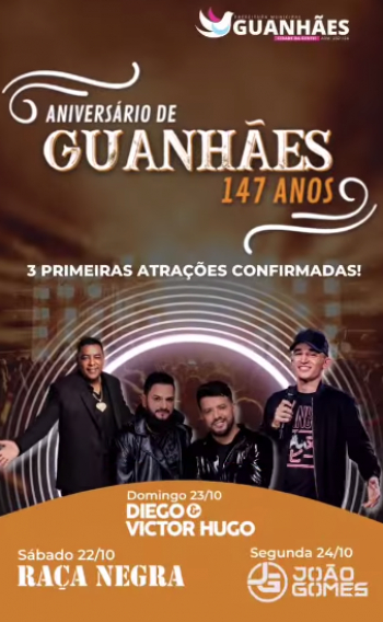 147 ANOS DE GUANHÃES: Município confirma realização da festa e anuncia as três primeiras atrações do evento