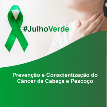 Julho Verde alerta para prevenção do câncer de cabeça e pescoço