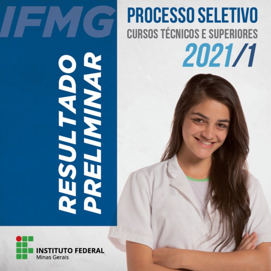 IFMG divulga resultado preliminar do Processo Seletivo 2021 para cursos técnicos