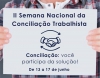 Justiça do Trabalho promove II Semana Nacional de Conciliação Trabalhista