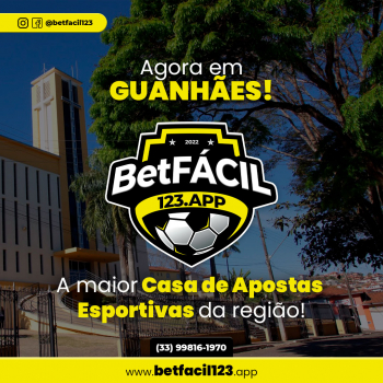 UMA NOVIDADE PARA OS AMANTES DO ESPORTE: Chega em Guanhães a maior casa de apostas da região: BETFÁCIL 1,2,3