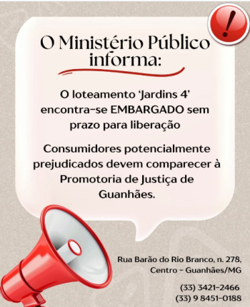 MINISTÉRIO PÚBLICO ALERTA: Loteamento &#039;Jardins 4&#039; em Guanhães está embargado e sem previsão de liberação
