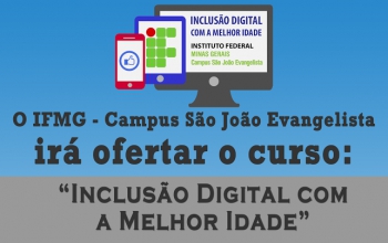 Campus São João Evangelista, oferta curso &quot;Inclusão Digital com a Melhor Idade&quot;, inscrições terminam hoje
