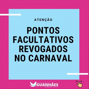 Prefeitura de Guanhães revoga pontos facultativos do carnaval