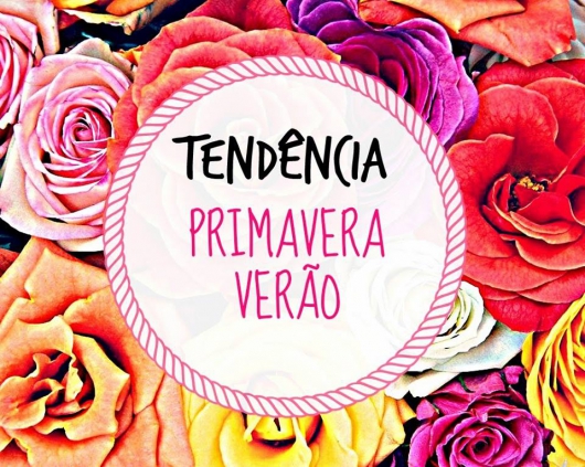 Fique por dentro das principais tendências da moda para a Primavera deste ano