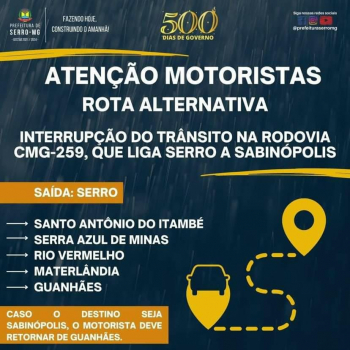 ATENÇÃO MOTORISTAS: Confira a rota alternativa na rodovia CMG 259 entre Serro e Sabinópolis, devido à interrupção da via