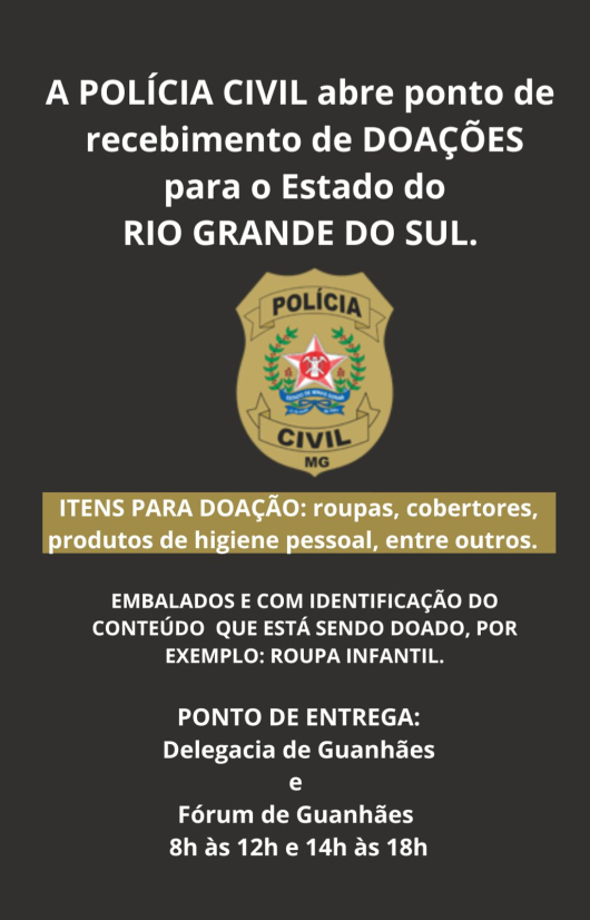 Delegacia de Policia Civil de Guanhães anuncia que será um ponto de coleta para doações ao Rio Grande de Sul