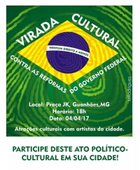 GUANHÃES &#039;Virada Cultural contra as Reformas do Governo Federal&#039; será realizada hoje. Confira!