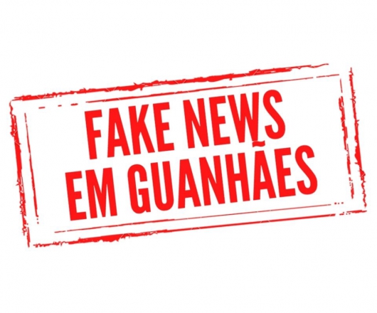 FAKE NEWS EM GUANHÃES:  Informação de que resultado da contraprova de paciente infectado com COVID-19 teria dado negativo, é FALSA