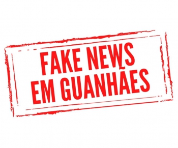 FAKE NEWS EM GUANHÃES:  Informação de que resultado da contraprova de paciente infectado com COVID-19 teria dado negativo, é FALSA