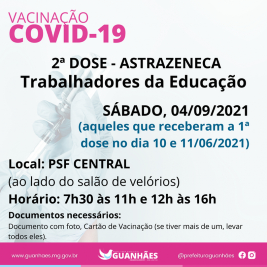 IMUNIZAÇÃO CONTRA A COVID: Trabalhadores da Educação que tomaram a 1ª dose da AstraZeneca nos dias 10 e 11 de junho, vão receber 2ª dose neste sábado