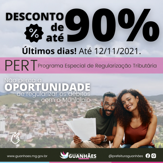 ATENÇÃO MORADOR DE GUANHÃES!   Prazo para aderir ao PERT termina esta semana; programa oferece descontos de até 90% para regularização tributária