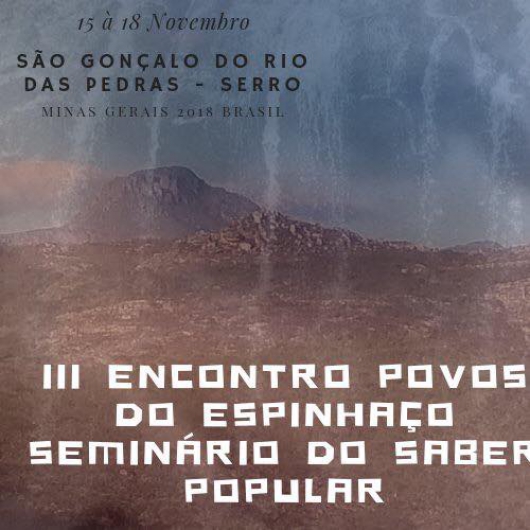 São Gonçalo do Rio das Pedras vai receber o III Encontro dos Povos do Espinhaço - Seminário do Saber Popular