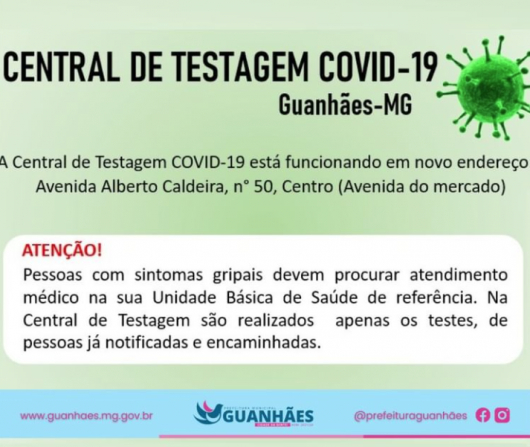 ATENÇÃO MORADORES DE GUANHÃES: Central de Testagem da Covid está funcionando em novo endereço