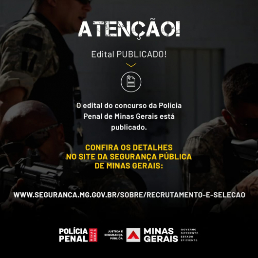 Sejusp divulga edital com 2.420 vagas para o cargo de Policial Penal de Minas Gerais
