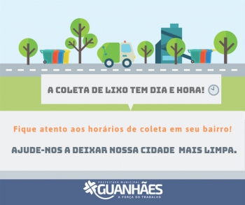 Município divulga cronograma com horários da Coleta de Lixo em Guanhães e seus distritos. Fique atento!