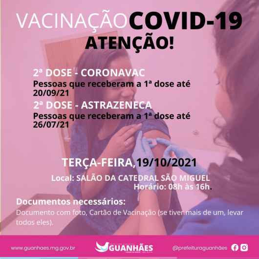 VACINAÇÃO CONTRA A COVID - GUANHÃES: Nesta terça tem imunização da segunda dose! Confira quem deve comparecer