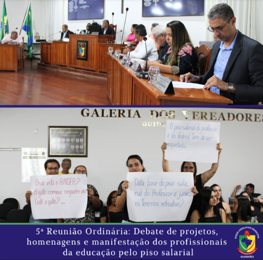 GUANHÃES -  5ª Reunião Ordinária da Câmara Municipal: Debate de Projetos, homenagens e manifestação dos profissionais da educação pelo piso salarial