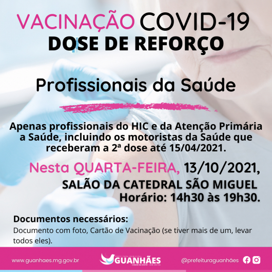 ATENÇÃO PROFISSONAIS DA SAÚDE: Doses de reforço da vacina contra a covid começam a serem aplicadas hoje em Guanhães