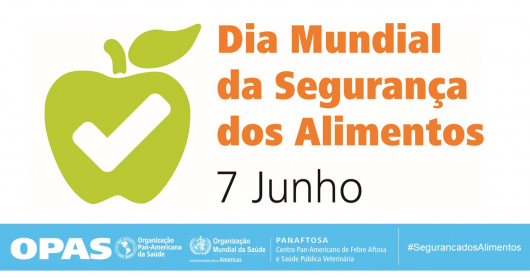 Hoje é o Dia Mundial da Segurança dos Alimentos! Consumidor deve ficar atento à segurança dos alimentos