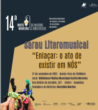 Sarau “Enlaçar: o ato de existir em NÓS” integra a 14ª Noite Mineira de Museus e Bibliotecas em novo local